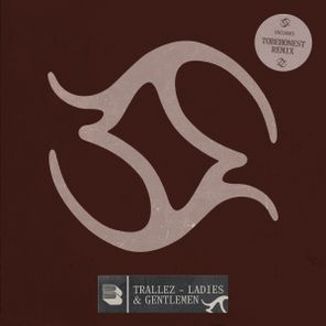 Trallez, TOBEHONEST – Ladies & Gentlemen
