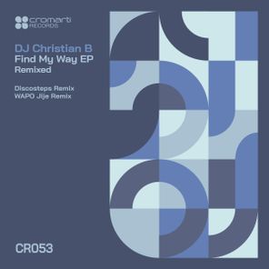 Discosteps, DJ Christian B – Find My Way EP Remixed