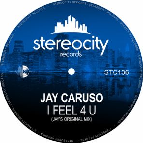 Jay Caruso – I Feel 4 U (Jay’s Original Mix)