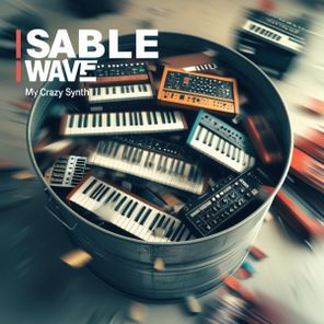 Sable Wave – My Crazy Synth