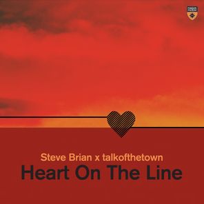 Steve Brian, talkofthetown – Heart On The Line