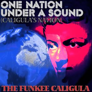 The Funkee Caligula, Ludwig Van and Dirty Bach – One Nation Under A Sound (Caligula’s Nation)