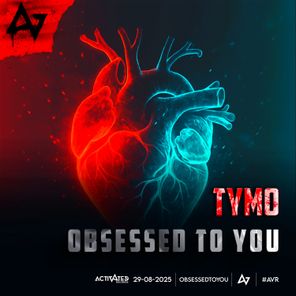 ACTIVATED Records, Tymo – Obsessed To You