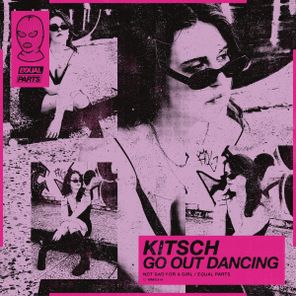 Kitsch, London Hatred – Go Out Dancing