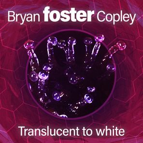 Bryan foster Copley – Translucent to white