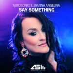 Aurosonic, Joanna Angelina – Say Something