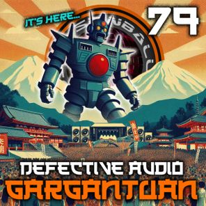 Defective Audio – Gargantuan