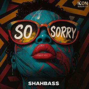 ShahBass – SO SORRY