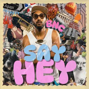 BNC – Say Hey