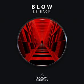 BLOW (SP) – Be Back