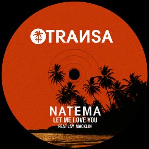 Natema – Let me Love You feat Jay Macklin