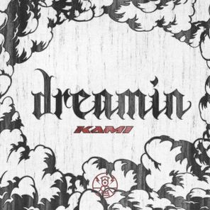 KAMI – Dreamin’