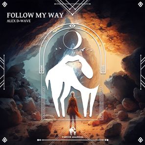 Cafe De Anatolia, Alex D-Wave – Follow My Way