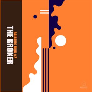 The Broker – Balearic Funk #2