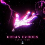Fluid Form – Urban Echoes