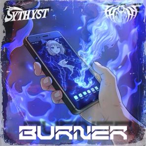 Sythyst, Hurrt – BURNER
