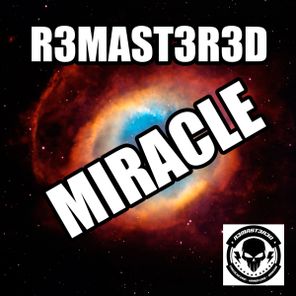R3MAST3R3D – Miracle