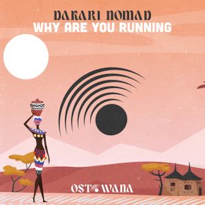 Dakari Nomad – Why Are You Running