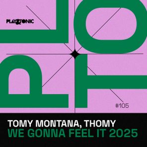 Tomy Montana, Thomy – We Gonna Feel It 2025