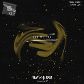 Yalla Habebe, Noir Glacé – Let Me Go