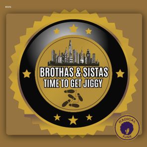 Brothas & Sistas – Time To Get Jiggy