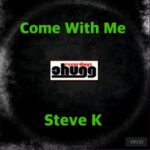 Steve K – Come With Me