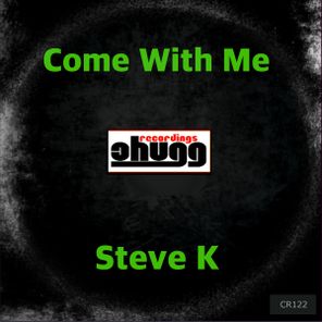 Steve K – Come With Me