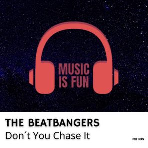 THE BEATBANGERS – Don´t You Chase It