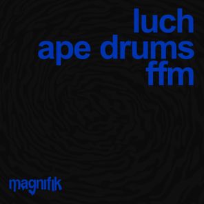 Ape Drums, Luch – FFM