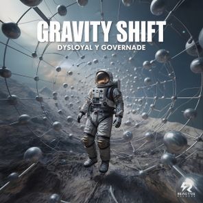 GOVERNADE, DYSLOYAL – gravity shift