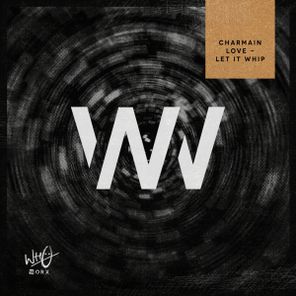 Charmain Love – Let It Whip