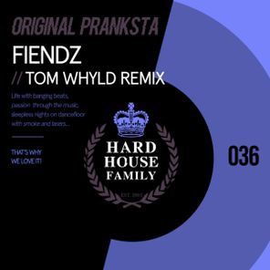 Original Pranksta, Tom Whyld – Fiendz (Tom Whyld Remix)
