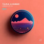 Humar, T.U.R.K. – Comming for You