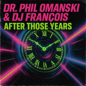 Dj Francois, Dr. Phil Omanski – After Those Years