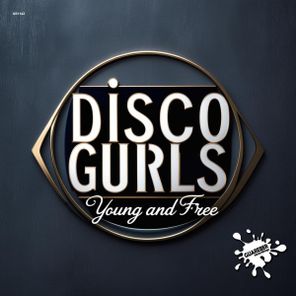 Disco Gurls – Young And Free