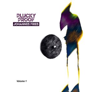Johannes Fries, Markus Zimmermann – Plucky Proof, Vol. 1