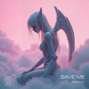 Fancy K – Save Me