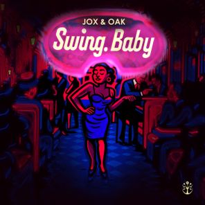 JOX (BR), Oak (BR) – Swing, Baby