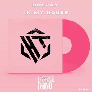 Din Jay – In My House