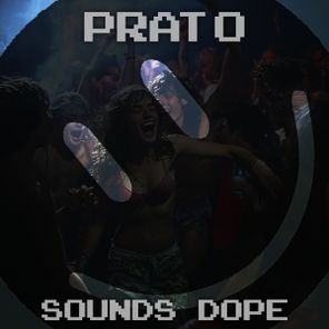 Prato – Sounds Dope