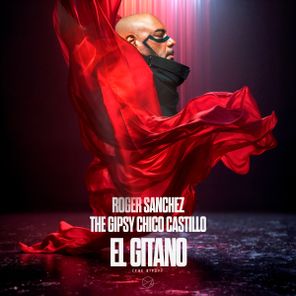 Roger Sanchez, The Gipsy Chico Castillo – El Gitano