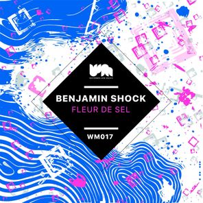 Benjamin Shock – Fleur De Sel
