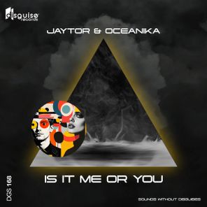 Jaytor, Oceanika – Is It Me Or You