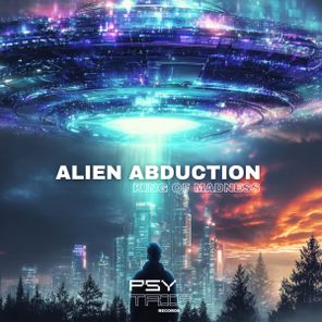 King Of Madness – Alien Abduction