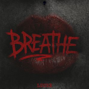LUCRE – Breathe