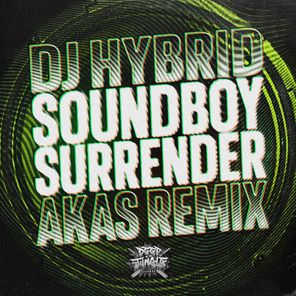 DJ Hybrid, Akas – Soundboy Surrender (AKAS Remix)