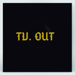 Tv.Out – Closer