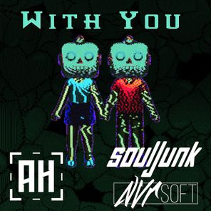 Nvrsoft, Souljunk – With You