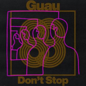Guau – Don’t Stop