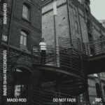 Madd Rod – Do Not Fade